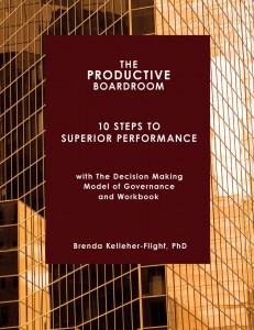 The Productive Boardroom - 10 Steps to Superior Performance, with the Decision Marking Model of Governace and Workbook by Brenda Kelleher-Flight of GDP Consulting Inc.