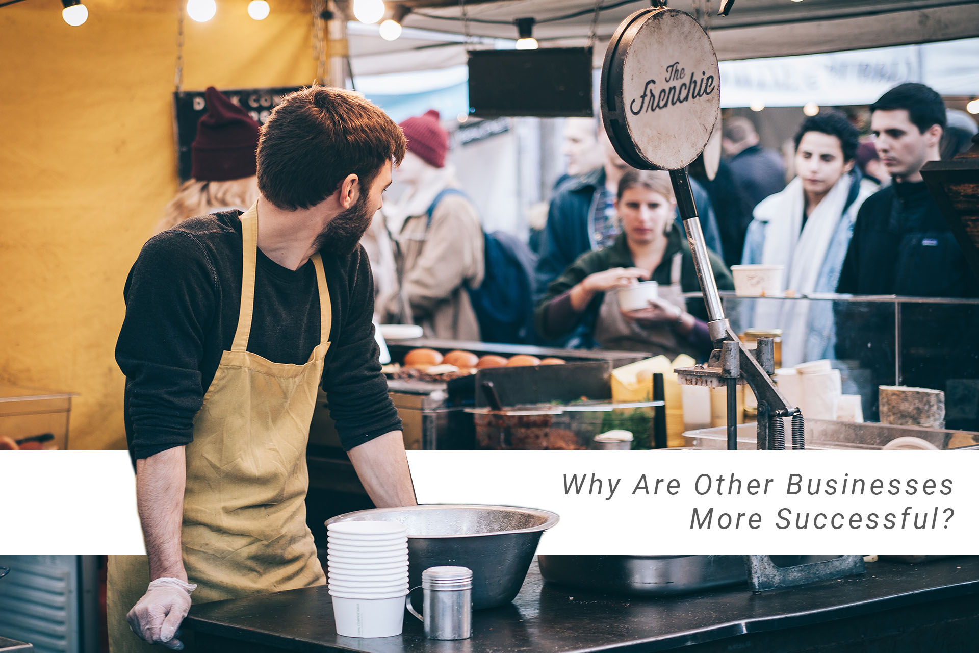 Why Are Other Businesses More Successful?